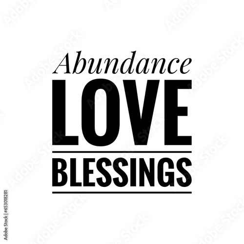 ''Abundance, love, blessings'' Quote Illustration