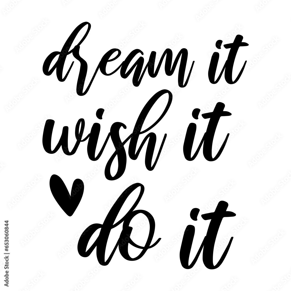 Dream It Wish It Do It Svg Dream It Wish It Do It Svg