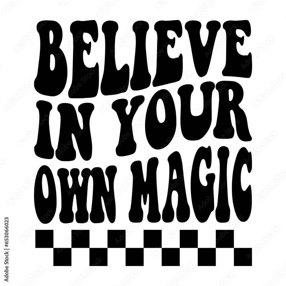 Believe In Your Own Magic Svg