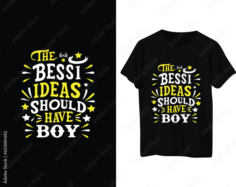 The bessi ideas should have boy tshirt design The bessi ideas should have boy tshirt design