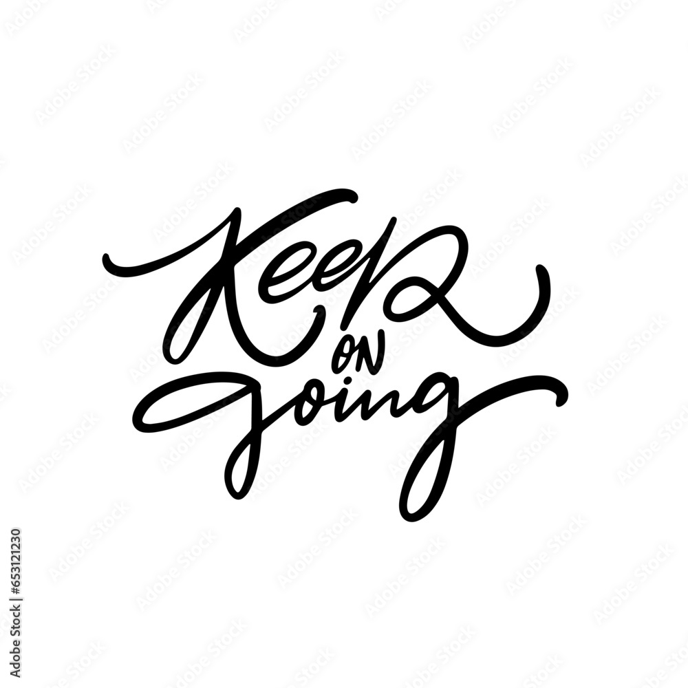 Obraz premium Keep on going hand drawn motivation lettering phrase.