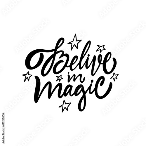 Believe in Magic hand drawn black color lettering phrase.