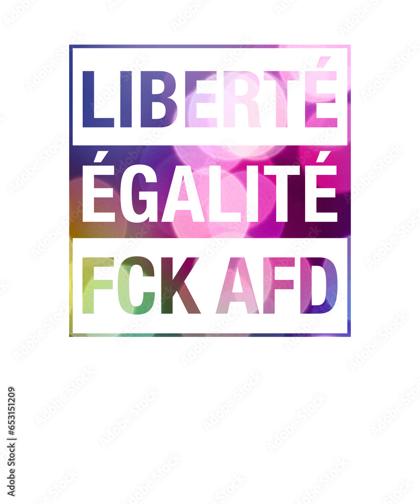 Liberté, Égalité, FCK AFD Liberté, Égalité, FCK AFD