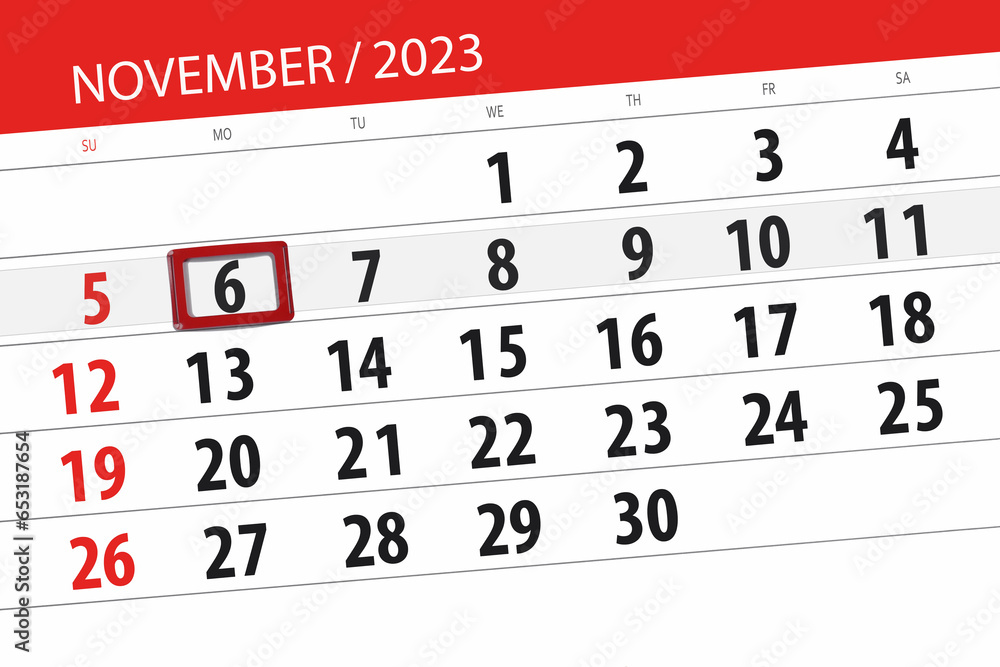 Fototapeta premium Calendar 2023, deadline, day, month, page, organizer, date, November, monday, number 6