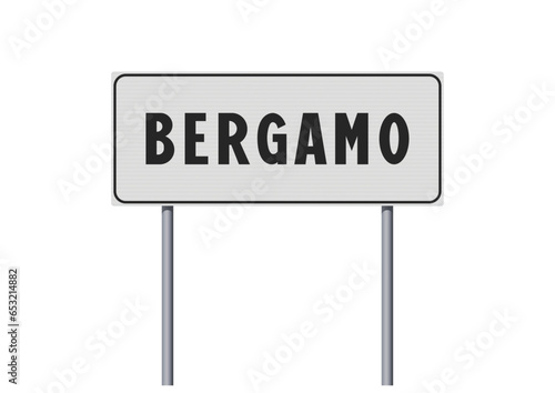 Vector illustration of the City of Bergamo (Italy) entrance white road sign on metallic poles