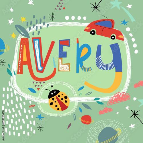 Bright card with beautiful name Avery in planets, car and simple forms. Awesome male name design in bright colors. Tremendous vector background for fabulous designs