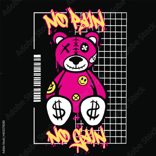 Graffiti teddy bear street wear illustration with slogan no pain no gain