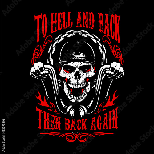 Skull bike riding To hell and back then back again the sharp teeth dangerous skull coming back on black background best for t shirt and could be used any item