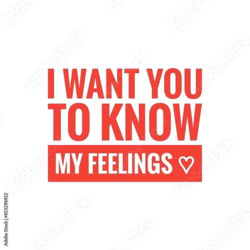   I want you to know my feelings   Quote Illustration