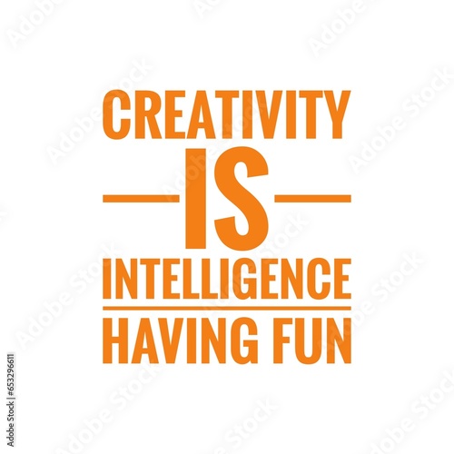''Creativity is intelligence having fun'' Quote Illustration