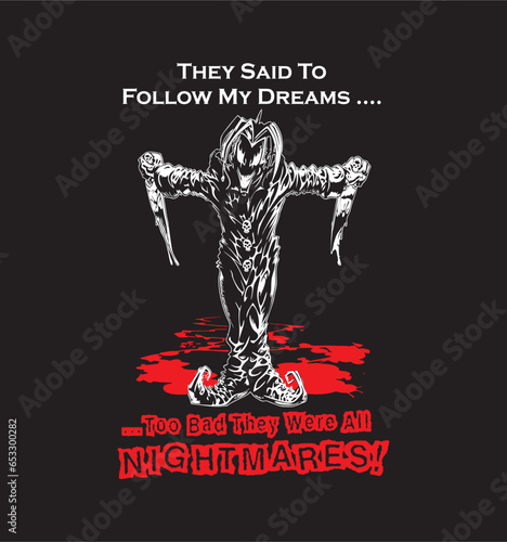 They Said To Follow My Dreams Too bad they were all Nightmares Red and white on black background editable vector best for t shirt and could be used any item