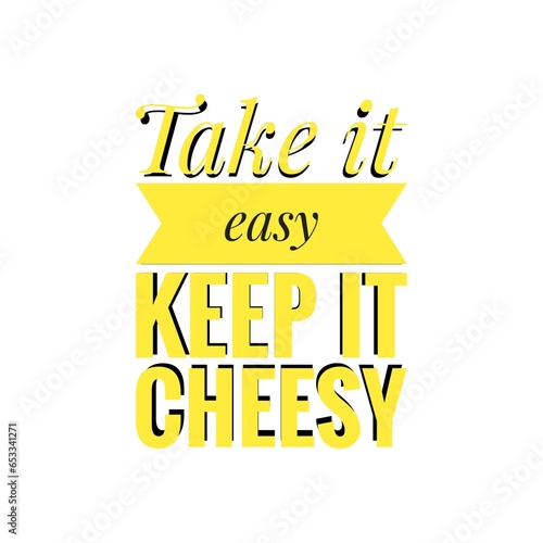 Fotografie ''Keep it cheesy'' Catchy Funny Pizza Quote Illustration