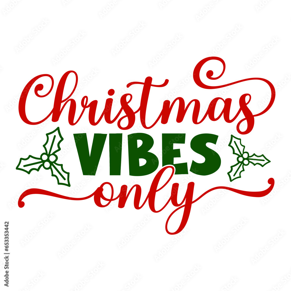 Christmas Vibes Only Svg