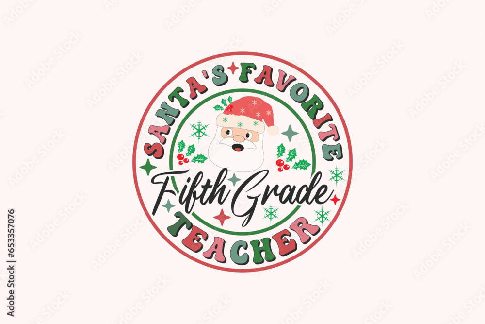 Santa's Favorite Fifth Grade Teacher Christmas Retro Typography T-shirt design