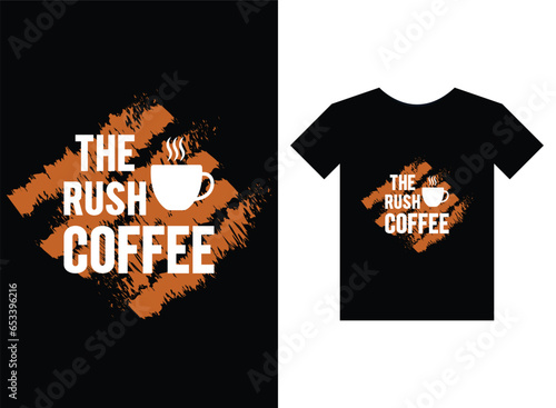 The rush coffee Print ready T-shirt design