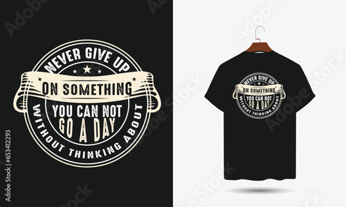 Motivational quote for print on t-shirt and apparel, poster. Grunge text and textured lettering 