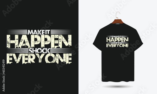 Motivational quote for print on t-shirt and apparel, poster. Grunge text and textured lettering 