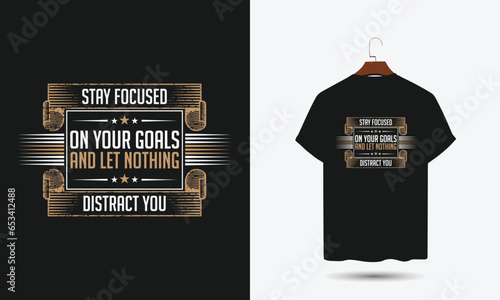 Motivational quote for print on t-shirt and apparel, poster. Grunge text and textured lettering 
