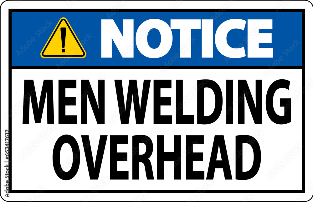 Notice Sign Men Welding Overhead