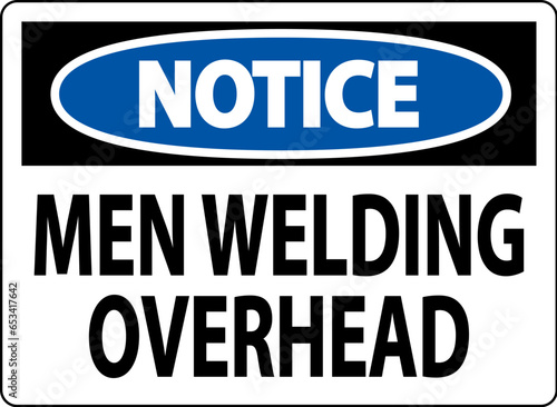 Notice Sign Men Welding Overhead