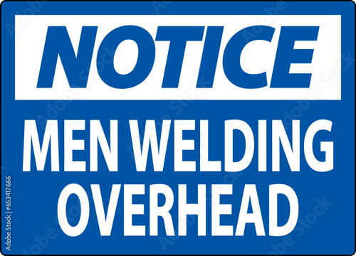 Notice Sign Men Welding Overhead
