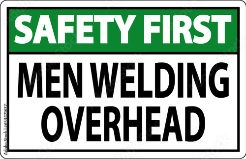Safety First Sign Men Welding Overhead