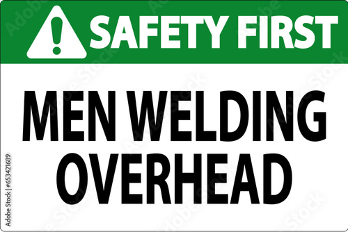 Safety First Sign Men Welding Overhead