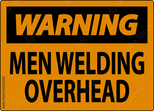 Warning Sign Men Welding Overhead