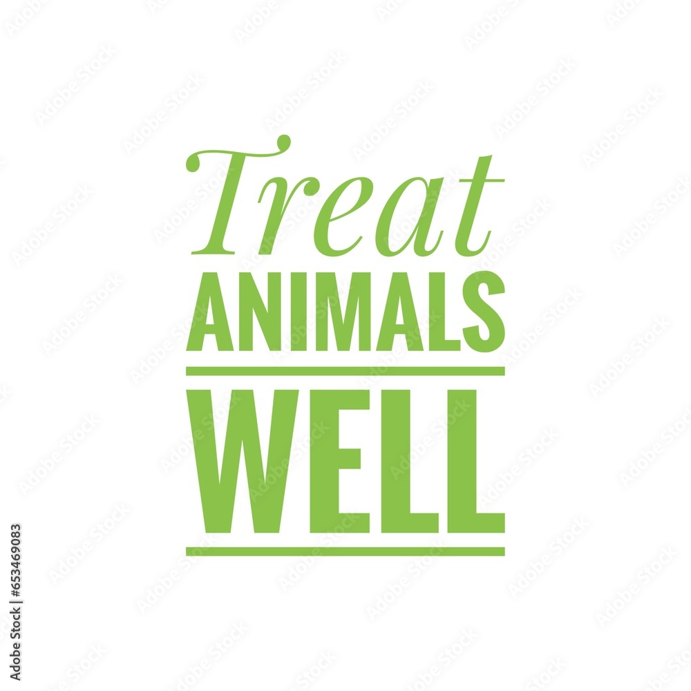 Fototapeta premium ''Treat animals well'' Quote Illustration