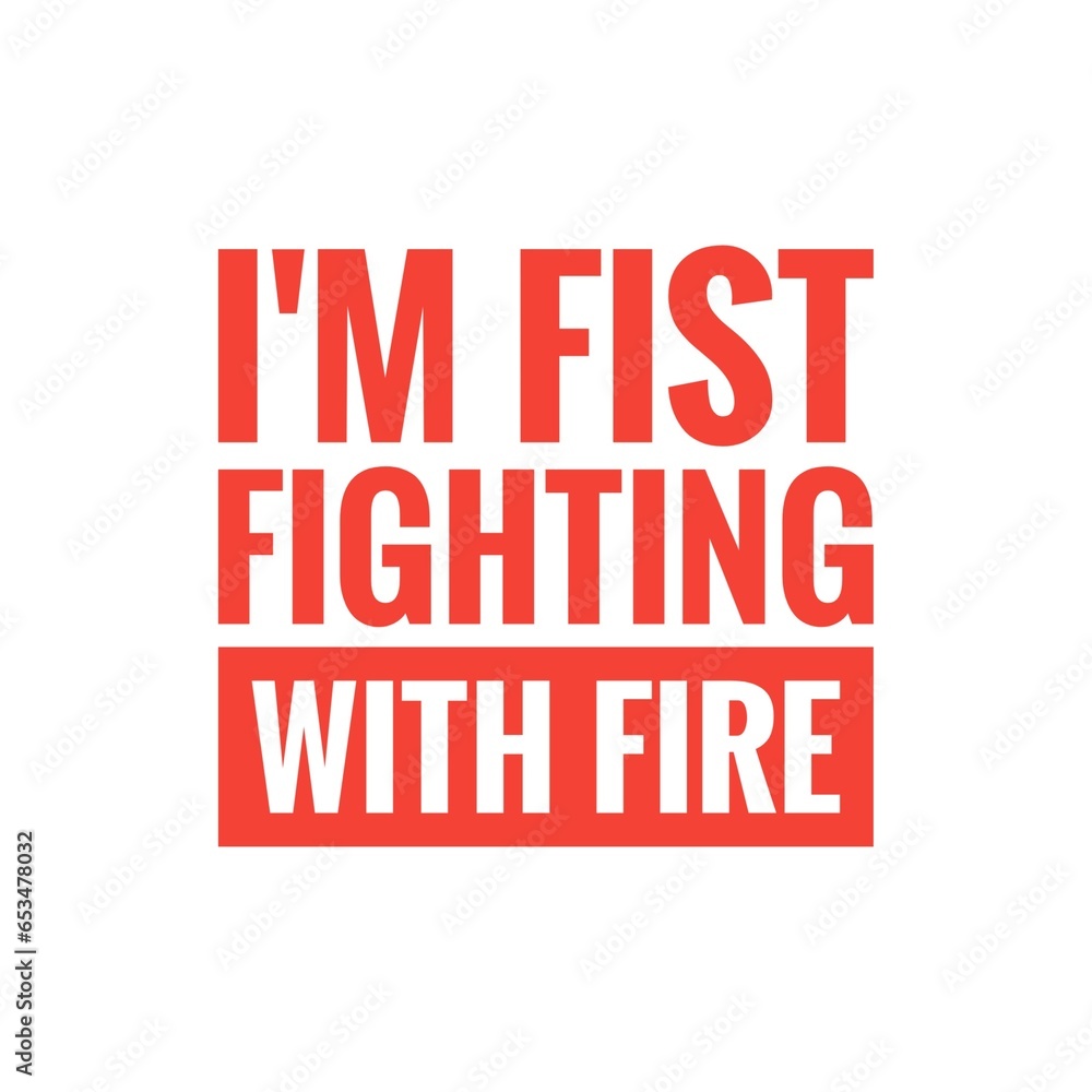 ''Fighting the fire'' Quote Illustration