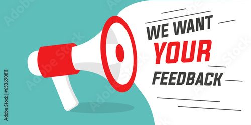 We want your feedback with loudspeaker in a flat design. We want your feedback message with megaphone. Customer satisfaction message