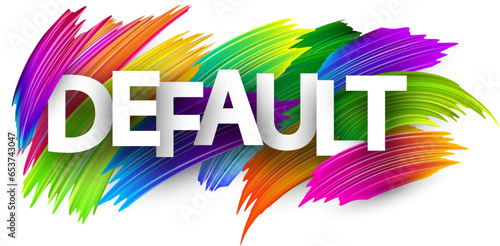 Default paper word sign with colorful spectrum paint brush strokes over white.