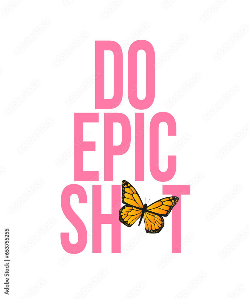DO EPIC SHIT DO EPIC SHIT