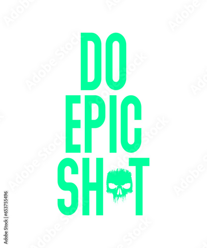 Do Epic Sh*it photo