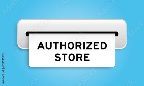White coupon banner with word authorized store from machine on blue color background