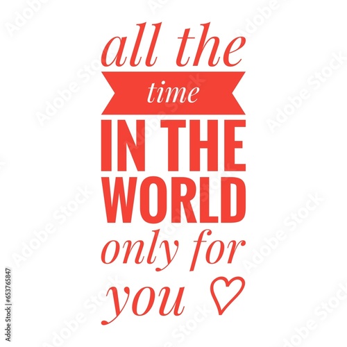 ''All the time in the world only for you'' Quote Illustration