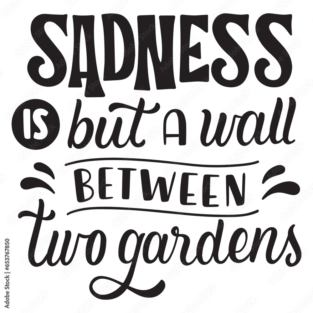 sadness is but a wall between two gardens sadness is but a wall between two gardens