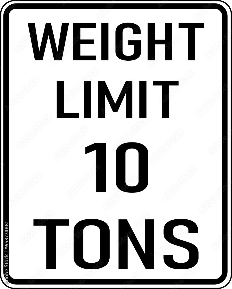 Transparent PNG of a Vector graphic of a black Weight Limit 10 Tons MUTCD highway sign. It consists of the wording Weight Limit 10 Tons contained in a white rectangle