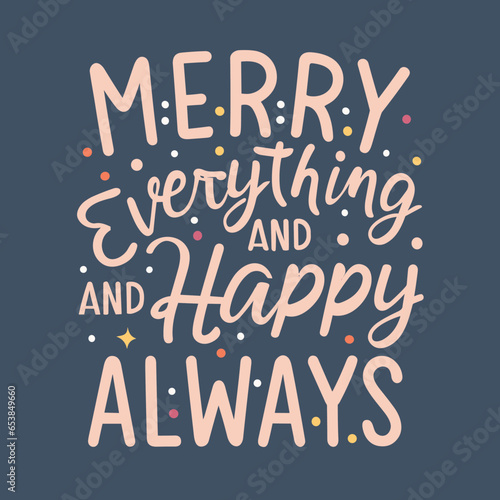 vector t-shirt design Merry everything and happy always, typography, illustration