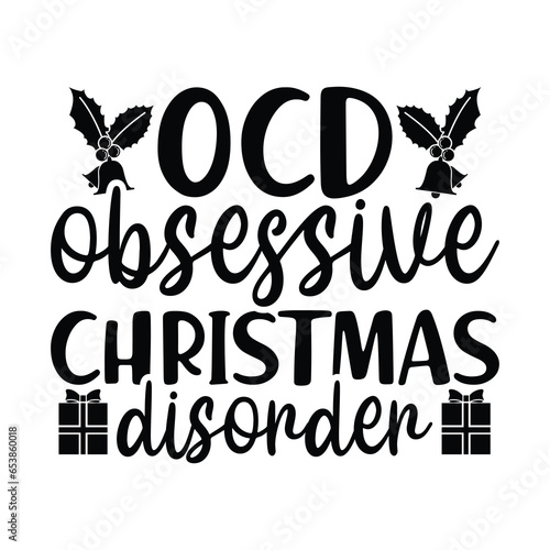OCD obsessive Christmas disorder, Christmas SVG