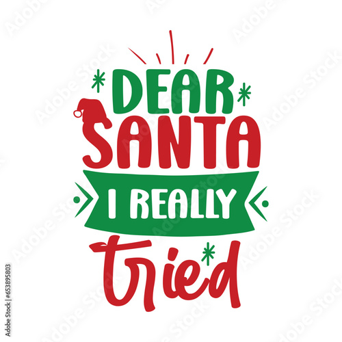 Dear Santa I Really Tried