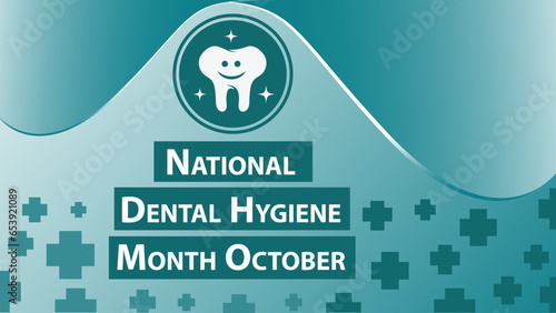 National Dental Hygiene Month vector banner design. Happy National Dental Hygiene Month modern minimal graphic poster illustration.