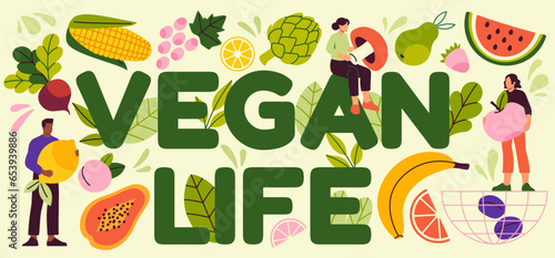 Vegan life concept. Colorful poster with inscription and characters holding vegetables and fruits in their hands. Healthy lifestyle, proper nutrition and diet. Cartoon flat vector illustration
