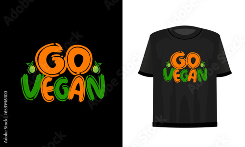 Go vegan. Vegan t-shirt design.