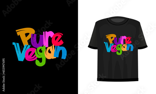 Pure vegan. Vegan t-shirt design.