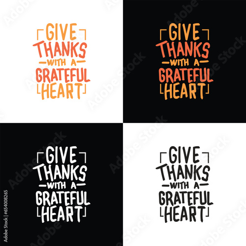 Give thanks with a grateful heart - Thanksgiving day lettering calligraphy T shirt design. vector template for greeting card, typography poster, banner isolated on the white background