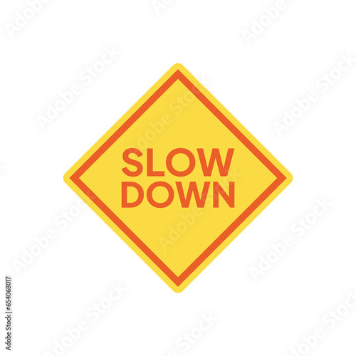 A "Slow Down" sign is a type of traffic sign used to inform drivers that they should reduce their speed and exercise caution as they approach a specific area. These signs are often used in areas where