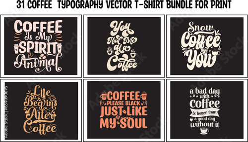 31 Coffee  Typography Vector T-shirt Bundle For Print