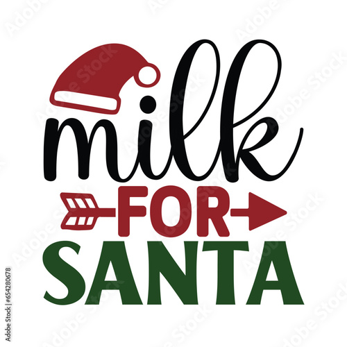  Milk for Santa, T-Shirt Design Vector File.
