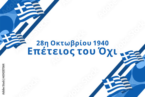 Translation: October 28, 1940, Anniversary of NO. Happy Ohi Day or Oxi Day vector illustration. Public holidays in Greece. Suitable for greeting card, poster and banner.